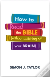 Capa do artigo How To Read The Bible (Without Switching Off Your Brain)