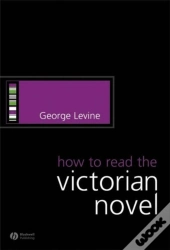 How To Read The Victorian Novel