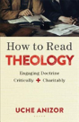 How To Read Theology Â€“ Engaging Doctrine Critically And Charitably - Preview