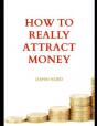How To Really Attract Money - Preview