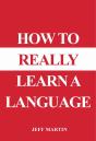 How To Really Learn A Language - Preview