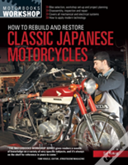 How To Rebuild And Restore Classic Japanese Motorcycles