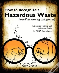 Capa do artigo How To Recognize A Hazardous Waste (Even If Its Wearing Dark Glasses)