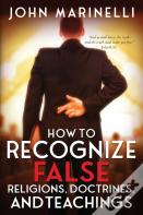 How To Recognize False Religions, Doctrines And Teachings
