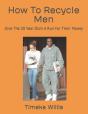 How To Recycle Men - Preview