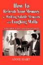 How To Refresh Your Memory By Writing Salable Memoirs With Laughing Walls - Preview