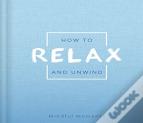 How To Relax And Unwind
