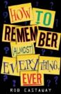 How To Remember (Almost) Everything, Ever! - Preview