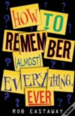 Capa do artigo How To Remember (Almost) Everything, Ever!