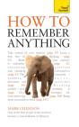 How To Remember Anything: Teach Yourself - Preview