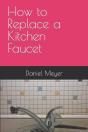 How To Replace A Kitchen Faucet - Preview