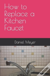 Capa do artigo How To Replace A Kitchen Faucet