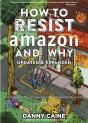 How To Resist Amazon And Why (2nd Edition) - Preview