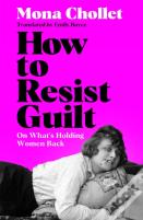 How To Resist Guilt