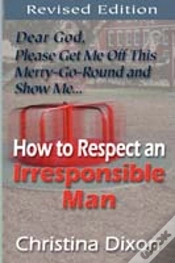 Capa do artigo How To Respect An Irresponsible Man - Revised Edition