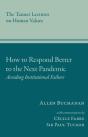 How To Respond Better To The Next Pandemic - Preview