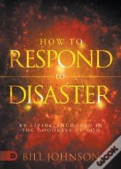 How To Respond To Disaster