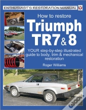 How To Restore Triumph Tr7 & 8