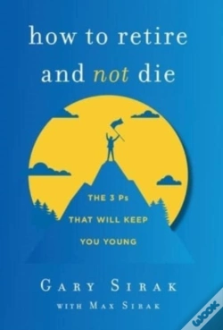 Capa do artigo How To Retire And Not Die: The 3 Ps That