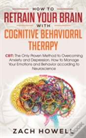 Capa do artigo How To Retrain Your Brain With Cognitive Behavioral Therapy
