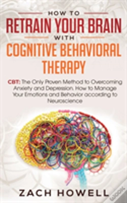 Capa do artigo How To Retrain Your Brain With Cognitive Behavioral Therapy