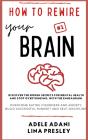 How To Rewire Your Brain - Preview