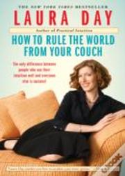 How To Rule The World From Your Couch