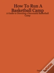 Capa do artigo How To Run A Basketball Camp