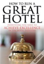 How To Run A Great Hotel