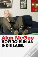 How To Run An Indie Label