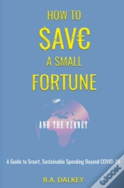 Capa do artigo How To Save A Small Fortune - And The Planet