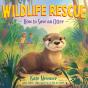 How To Save An Otter - Preview