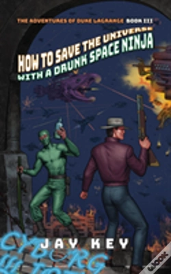Capa do artigo How To Save The Universe With A Drunk Space Ninja
