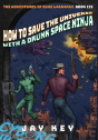 How To Save The Universe With A Drunk Space Ninja - Preview