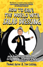 How To Save The World With Salad Dressing - Preview