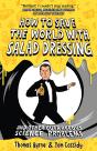 How To Save The World With Salad Dressing - Preview