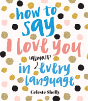 How To Say I Love You In (Almost) Every Language - Preview