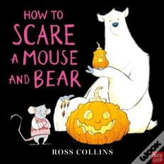 How To Scare A Mouse And Bear