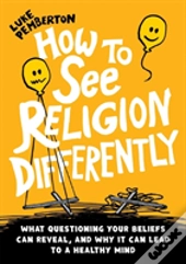 How To See Religion Differently
