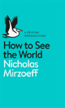 How To See The World