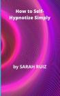 How To Self-Hypnotize Simply - Preview