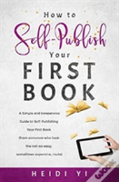 How To Self-Publish Your First Book
