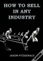 How To Sell In Any Industry