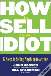 Capa do artigo How To Sell To An Idiot