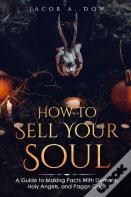 How To Sell Your Eternal Soul