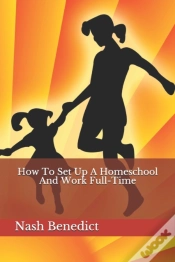 Capa do artigo How To Set Up A Homeschool And Work Full-Time