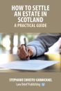 How To Settle An Estate In Scotland - A Practical Guide - Preview