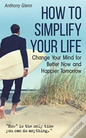 How To Simplify Your Life