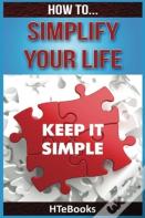 How To Simplify Your Life