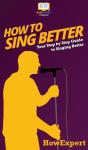 How To Sing Better - Preview